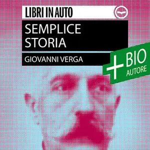 «Semplice storia + Biografia dell'autore» by Giovanni Verga