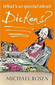 What's So Special About Dickens?