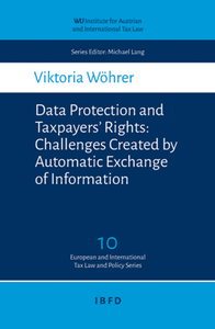 Data Protection and Taxpayers' Rights : Challenges Created by Automatic Exchange of Information