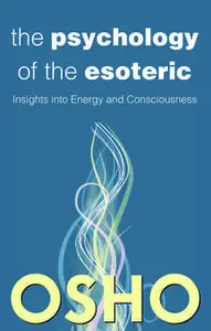 «The Psychology of the Esoteric» by Osho