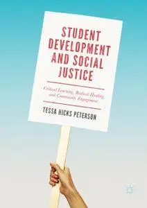 Student Development and Social Justice: Critical Learning, Radical Healing, and Community Engagement