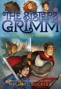 «The Everafter War (The Sisters Grimm #7)» by Michael Buckley