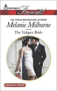 «The Valquez Bride» by MELANIE MILBURNE