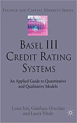 Basel III Credit Rating Systems: An Applied Guide to Quantitative and Qualitative Models