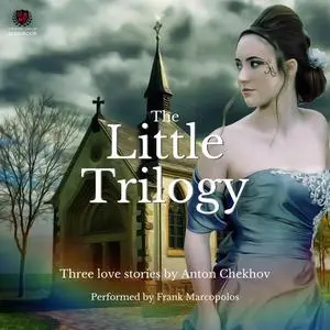 «The Little Trilogy» by Anton Chekhov