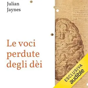 «Le voci perdute degli dèi? Sulle origini della coscienza» by Julian Jaynes