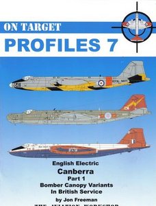 On Target Profiles No 7: English Electric Canberra Part 1