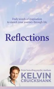 Reflections: Daily words of inspiration to enrich your journey through life