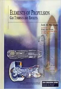Elements of Propulsion: Gas Turbines and Rockets by J. Mattingly (Repost)