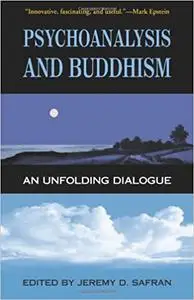 Psychoanalysis and Buddhism: An Unfolding Dialogue