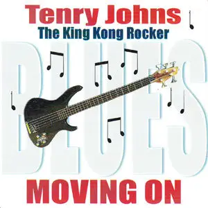 Tenry Johns - The King Kong Rocker - Moving On (2008)