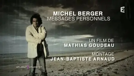 (Fr2) Un jour, un destin : Michel Berger, messages personnels (2011)