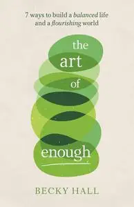«The Art of Enough» by Becky Hall