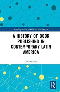 A History of Book Publishing in Contemporary Latin America