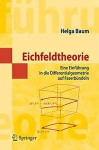 Eichfeldtheorie: Eine Einführung in die Differentialgeometrie auf Faserbündeln (Repost)