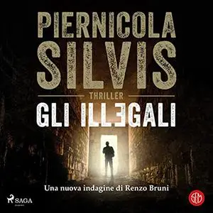 «Gli illegali» by Piernicola Silvis