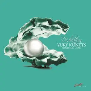 Yury Kunets - Dedication: Symphonic Music (2017)