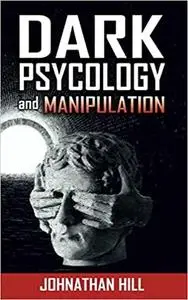 Dark Psychology and Manipulation