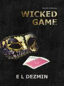 «Wicked Game» by E.L. Dezmin