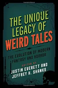 The Unique Legacy of Weird Tales: The Evolution of Modern Fantasy and Horror
