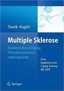 Multiple Sklerose: Krankheitsbewältigung-Therapiemotivation-Lebensqualität