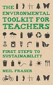 The Environmental Toolkit for Teachers: First Steps to Sustainability