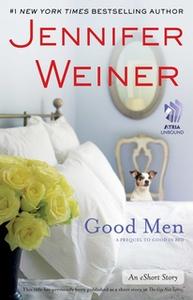 «Good Men: An eShort Story» by Jennifer Weiner