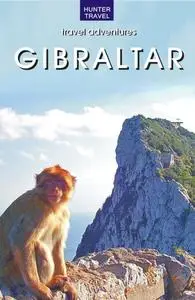 «Travel Adventures – Gibraltar» by Norman Renouf