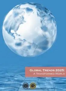 Global Trends 2025: A Transformed World by National Intelligence Council