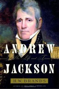 Andrew Jackson: His Life and Times (repost)