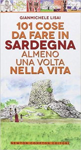 101 cose da fare in Sardegna almeno una volta nella vita - Gianmichele Lisai