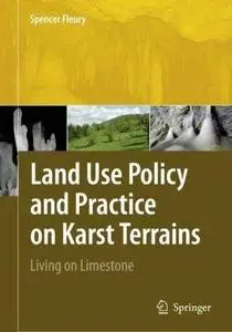 Land Use Policy and Practice on Karst Terrains: Living on Limestone