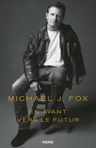 Michael J. Fox, "En avant vers le futur"