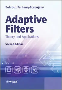 "Adaptive Filters: Theory and Applications" by Behrouz Farhang-Boroujeny