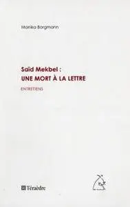 Monique Borgman, "Saïd Mekbel : une mort à la lettre : Entretiens"