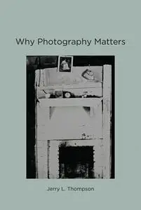 Why Photography Matters (MIT Press)