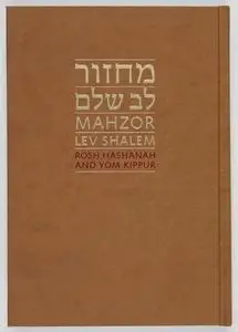 [Mahzor Lev Shalem la-Yamim Ha-Noraim] : Mahzor Lev Shalem for Rosh Hashanah and Yom Kippur