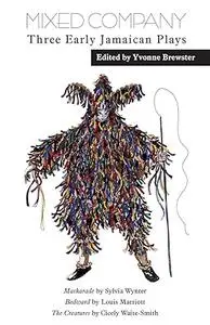 Mixed Company: Three Early Jamaican Plays (Oberon Modern Playwrights)