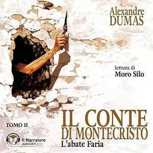 Alexandre Dumas - L'abate Faria - Il Conte di Montecristo Vol. 2 [Audiobook]