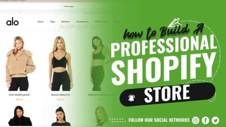 How To Build A Professional Shopify Store From Scratch in 2022