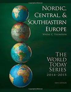 Nordic, Central, and Southeastern Europe, 14th Edition (The World Today series 2014-2015)