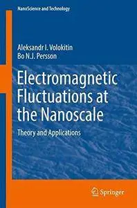 Electromagnetic Fluctuation at the Nanoscale: Theory and Applications (NanoScience and Technology)