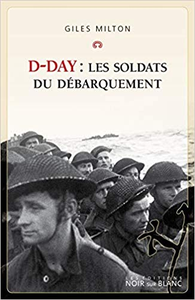 D-day : Les soldats du débarquement - Giles Milton