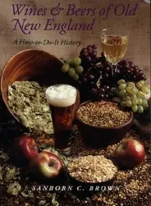 Wines and Beers of Old New England: A How to-Do-It History (Repost)