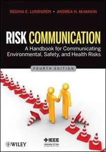 Risk Communication: A Handbook for Communicating Environmental, Safety, and Health Risks, Fourth Edition