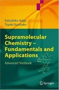 Supramolecular Chemistry - Fundamentals and Applications: Advanced Textbook (Repost)