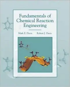 Fundamentals of Chemical Reaction Engineering (Repost)