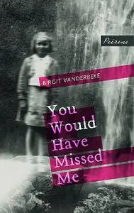«You Would Have Missed Me» by Birgit Vanderbeke
