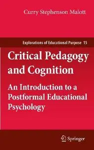 Critical Pedagogy and Cognition: An Introduction to a Postformal Educational Psychology