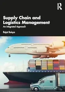 Supply Chain and Logistics Management: An Integrated Approach